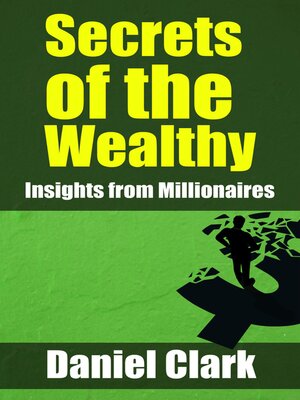 cover image of Secrets of the Wealthy--Insights from Millionaires